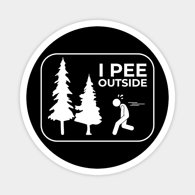 I PEE Outside Forest Tree Outdoor Camping Mountain Magnet by MooonTees